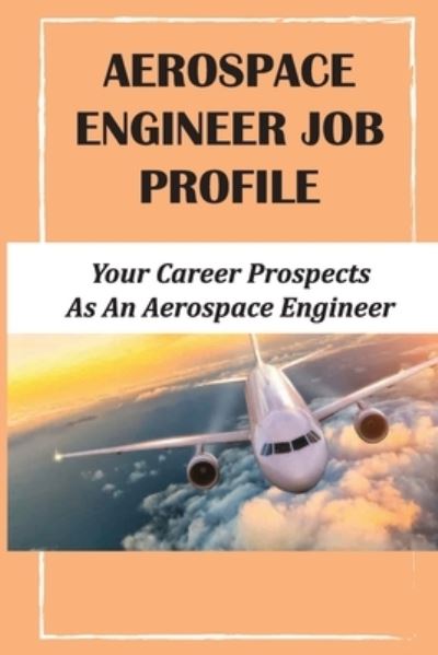 Cover for Anabel Reder · Aerospace Engineer Job Profile (Paperback Book) (2021)