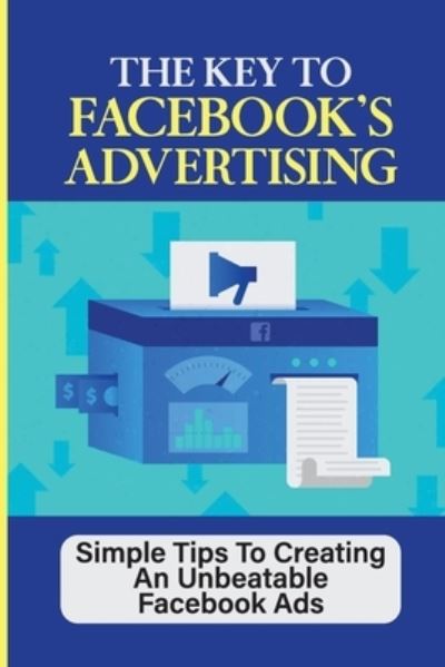 Cover for Merle Hamaker · The Key To Facebook's Advertising (Paperback Book) (2021)