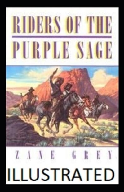 Riders of the Purple Sage Illustrated - Zane Grey - Books - Independently Published - 9798512277997 - May 30, 2021