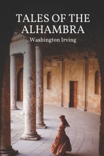 Cover for Washington Irving · Tales of the Alhambra: Andalusian Lands (Paperback Bog) (2021)