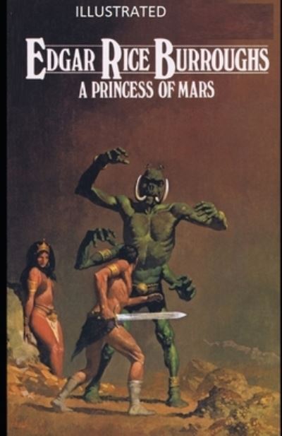 Princess of Mars Illustrated - Edgar Rice Burroughs - Outro - Independently Published - 9798558606997 - 4 de novembro de 2020