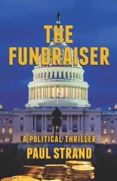 The Fundraiser - Paul Strand - Książki - Independently Published - 9798560049997 - 13 listopada 2020