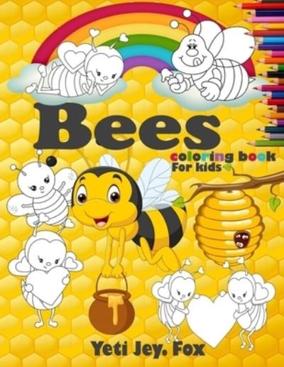 Cover for Yeti Jey Fox · Bees coloring book For kids (Pocketbok) (2020)