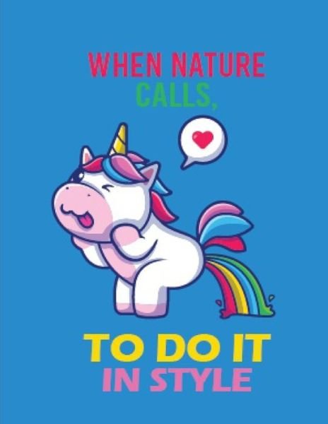 Cover for Unicorns Coloring · When Nature Calls, Do it in Style (Paperback Book) (2020)