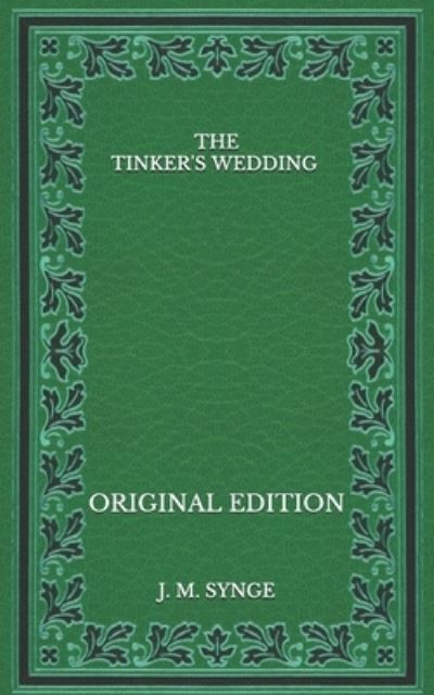 Cover for J M Synge · The Tinker's Wedding - Original Edition (Paperback Book) (2020)