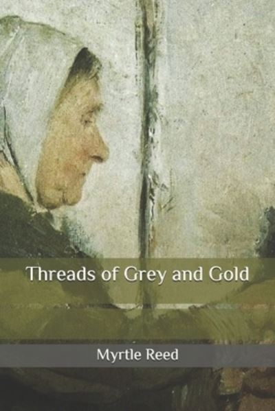 Cover for Myrtle Reed · Threads of Grey and Gold (Paperback Book) (2020)