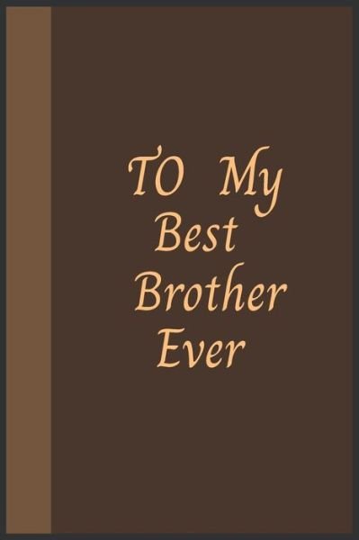 Cover for Hb Arts · To My Best Brother Ever (Paperback Book) (2020)