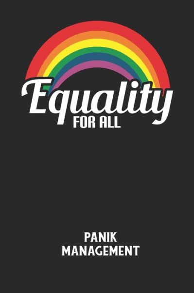 EQUALITY FOR ALL - Panik Management - Angst-Management Notizbuch - Książki - Independently Published - 9798607586997 - 1 lutego 2020