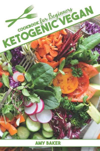 Cover for Amy Baker · Ketogenic Vegan Cookbook for Beginners (Paperback Bog) (2020)