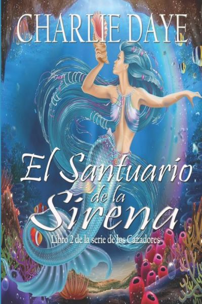 Cover for Charlie Daye · El Santuario de la Sirena (Taschenbuch) (2020)