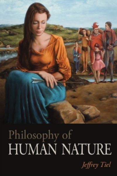 Cover for Jeffrey Tiel · Philosophy of Human Nature (Paperback Bog) (2012)