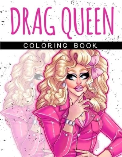 Cover for D Queens Books · Drag Queen Coloring Book: Adult Coloring Book for Fabulous Drag Queens (Pocketbok) (2020)