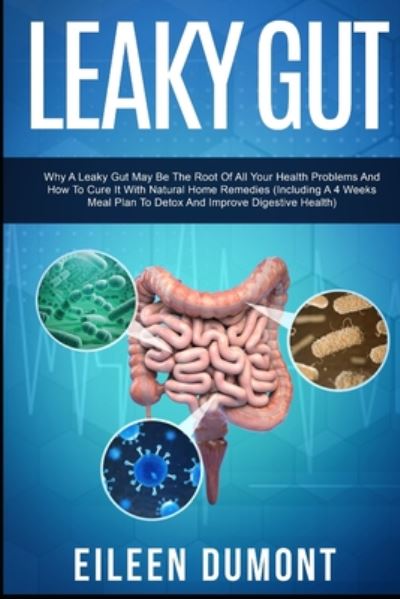 Cover for Eileen Dumont · Leaky Gut: Complete Beginners Guide To Leaky Gut - Alternative Remedies (Paperback Book) (2020)