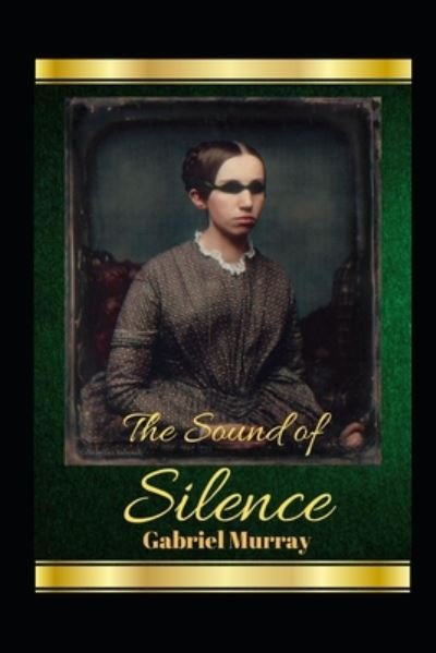 Cover for Gabriel Murray · The Sound of Silence (Taschenbuch) (2020)