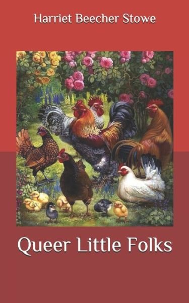 Cover for Harriet Beecher Stowe · Queer Little Folks (Taschenbuch) (2020)