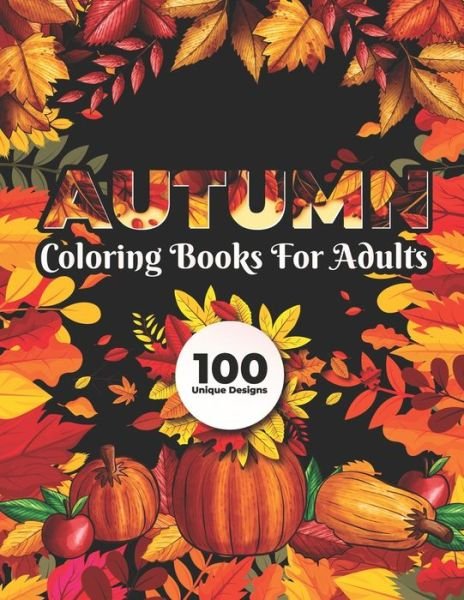 Cover for Afifa Publisher · Autumn Coloring Books for adults 100 Unique Design (Pocketbok) (2020)