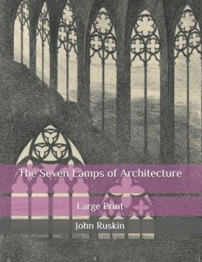 Cover for John Ruskin · The Seven Lamps of Architecture (Paperback Book) (2020)