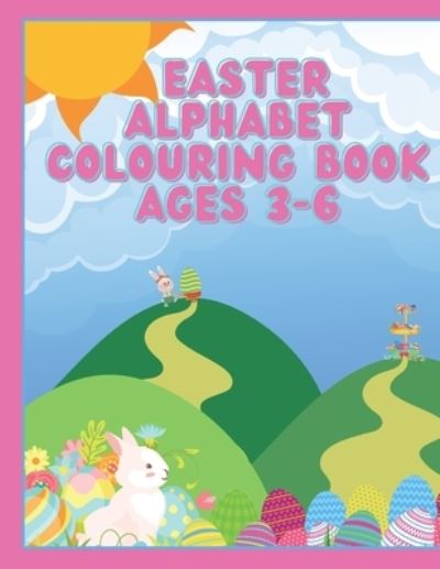 Cover for Easter Colouring Publishing · Easter Alphabet Colouring Book (Ages 3-6) (Paperback Book) (2021)