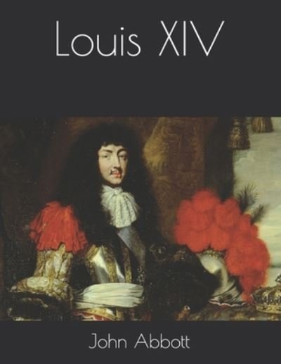 Cover for John S C Abbott · Louis XIV (Paperback Book) (2021)
