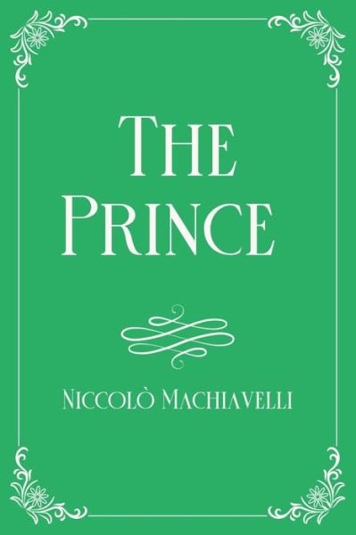 Cover for Niccolo Machiavelli · The Prince: Royal Edition (Pocketbok) (2021)