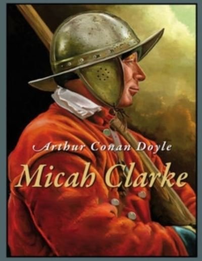 Cover for Arthur Conan Doyle · Micah Clarke (Taschenbuch) (2021)