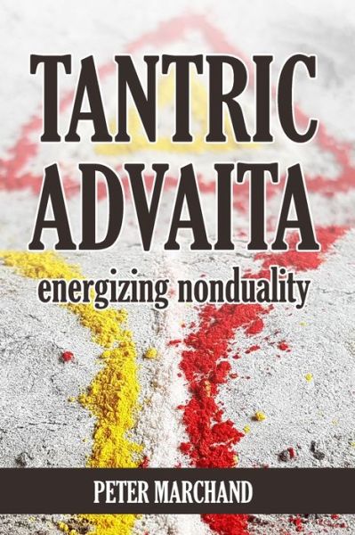 Cover for Peter Marchand · Tantric Advaita - Energizing Nonduality (Paperback Book) (2022)