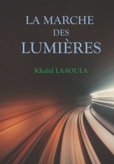 Cover for Khalid Laaoula · La marche des lumieres (Paperback Book) (2021)