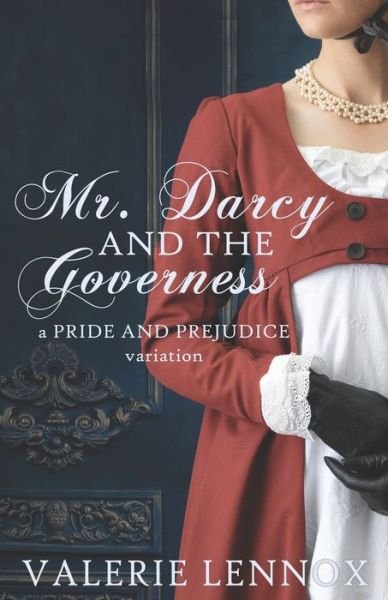 Cover for Valerie Lennox · Mr. Darcy and the Governess: a Pride and Prejudice variation (Paperback Book) (2021)