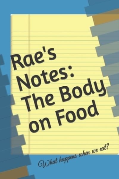 Cover for Rae Ritter · Rae's Notes: The Body on Food - Rae's Notes (Paperback Book) (2022)