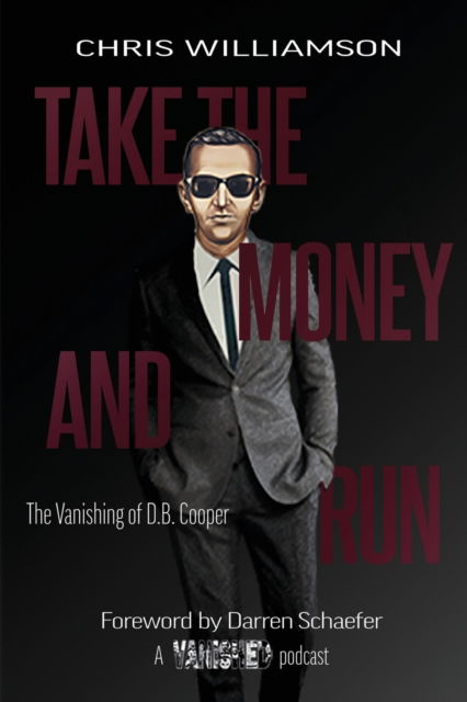 Cover for Chris Williamson · Take the Money &amp; Run: The Vanishing of D.B. Cooper (Paperback Book) (2022)