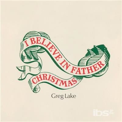 I Believe In Father Christmas - Greg Lake - Musik - BMG - 0190296959998 - 7 januari 2022