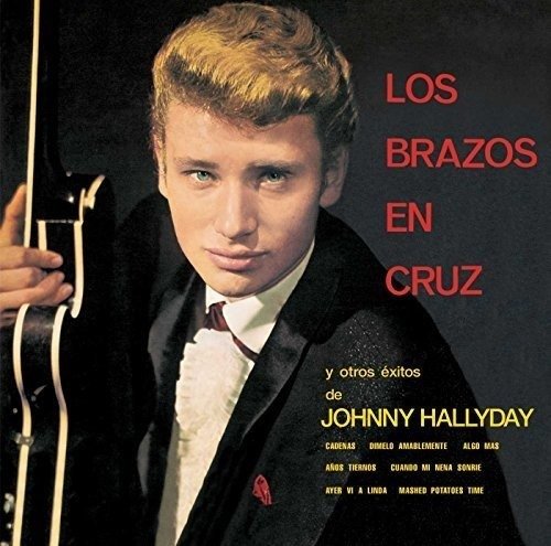 Los Brazos en Cruz - Johnny Hallyday - Musiikki - POP - 0600753692998 - perjantai 22. heinäkuuta 2016