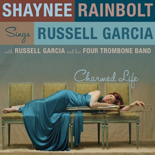 Cover for Shaynee Rainbolt · Charmed Life: Sings Russell Garcia (CD) (2012)