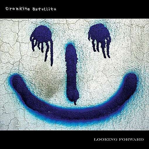 Looking Forward - Cronkite Satellite - Musikk - N/A - 0707541239998 - 13. juli 2010