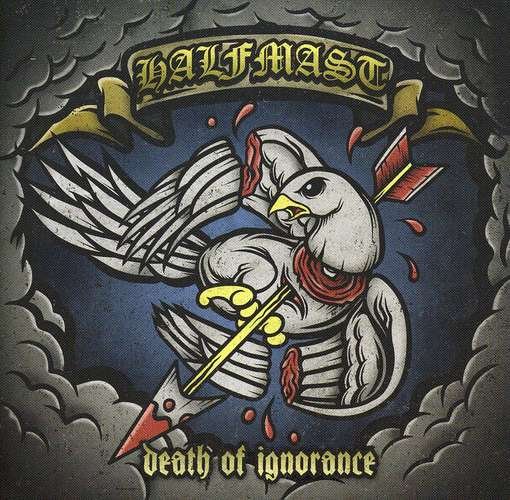 Cover for Halfmast · Death of Ignorance (CD) (2011)