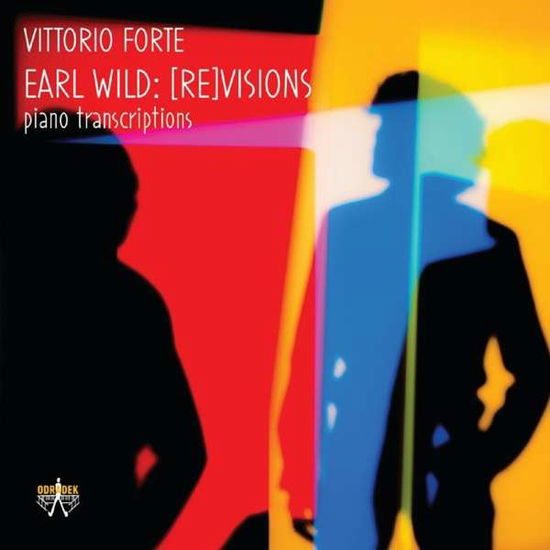 Cover for Vittorio Forte · Earl Wild: [Re]Visions - Piano Transcriptions (CD) (2021)