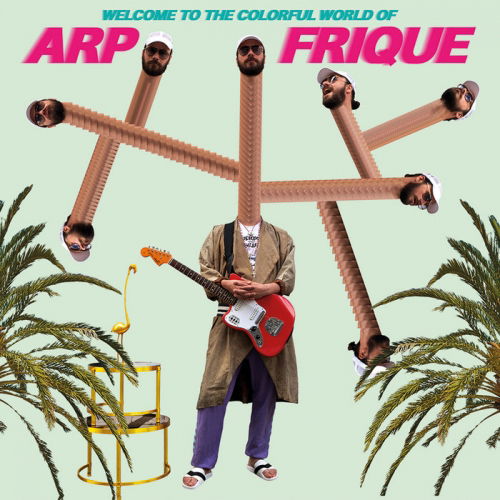 Cover for Arp Frique · Welcome to the Colorful World of Arp Frique (LP) (2018)