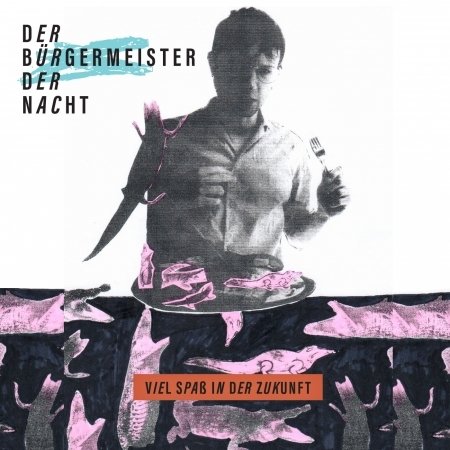 Cover for Der Bürgermeister Der Nacht · Viel Spaß In Der Zukunft (LP) (2019)
