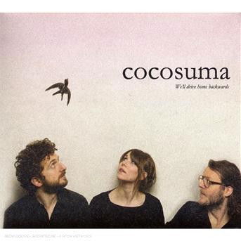 Cover for Cocosuma · We'll Drive Home Backwards (CD) (2008)