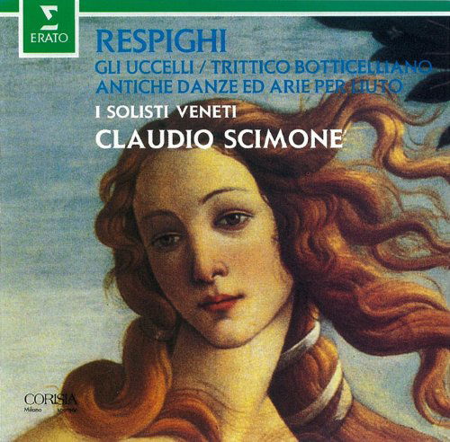 Cover for Claudio Scimone · Respighi: Antiche Danze Ed Arie Per Liuto. Gli Uccelli. Trittico Botticelliano (CD) [Japan Import edition] (2011)