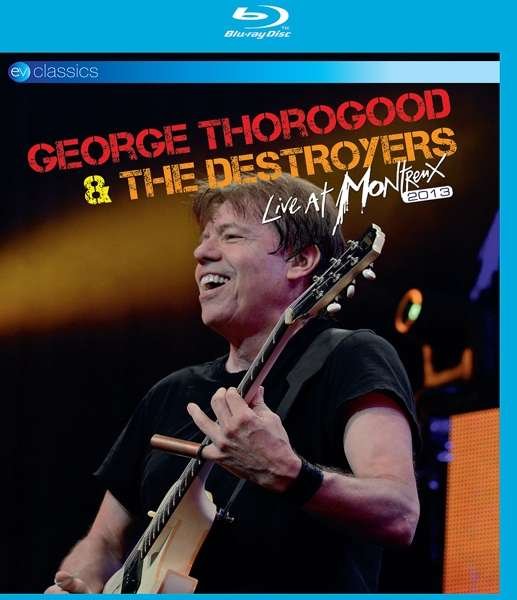 Cover for George Thorogood &amp; the Destroyers · Live At Montreux 2013 (CD) (2021)