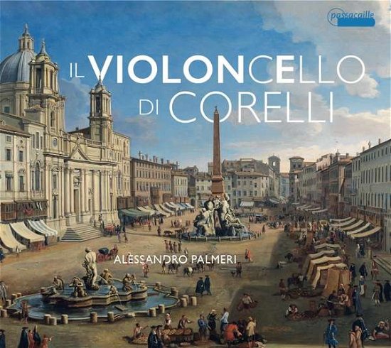 Cover for Alessandro Palmeri / Riccardo Doni / Takashi Kaketa · Il Violincello Di Corelli: Works By Vitali. Gabrielli (CD) (2021)