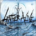 Cover for Leather Alive · Loom (CD)