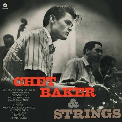 Chet Baker & Strings - Chet Baker - Musik - WAX TIME - 8436542015998 - 17. juni 2014