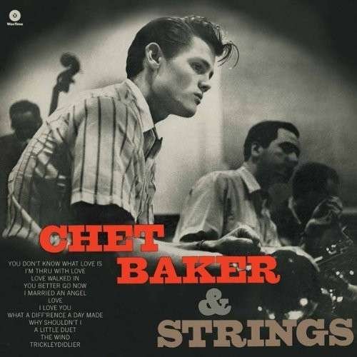 Chet Baker & Strings - Chet Baker - Musique - WAX TIME - 8436542015998 - 17 juin 2014