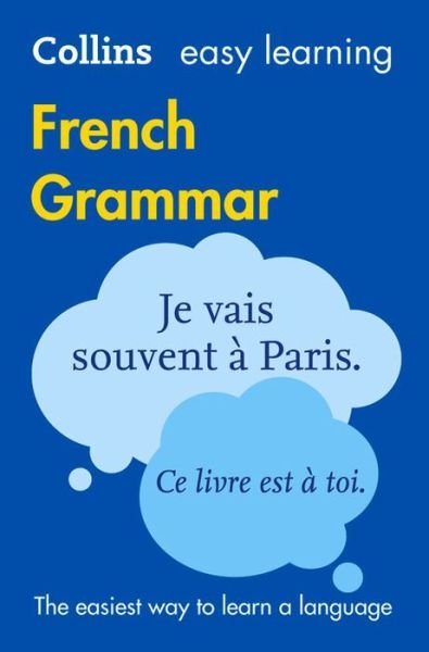 Easy Learning French Grammar: Trusted Support for Learning - Collins Easy Learning - Collins Dictionaries - Kirjat - HarperCollins Publishers - 9780008141998 - torstai 7. huhtikuuta 2016