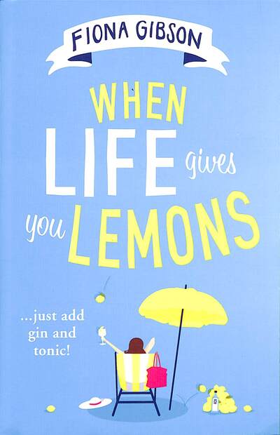 Cover for Fiona Gibson · When Life Gives You Lemons (Paperback Book) (2020)