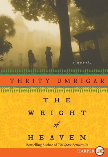 Cover for Thrity Umrigar · The Weight of Heaven (Pocketbok) [Large type / large print edition] (2019)