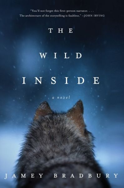 Cover for Jamey Bradbury · The Wild Inside: A Novel (Hardcover Book) (2018)