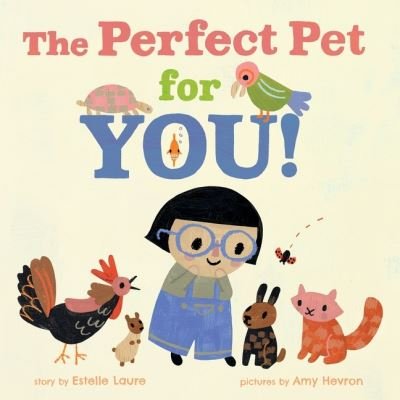 The Perfect Pet for You! - Estelle Laure - Bøker - HarperCollins Publishers Inc - 9780063025998 - 28. oktober 2021